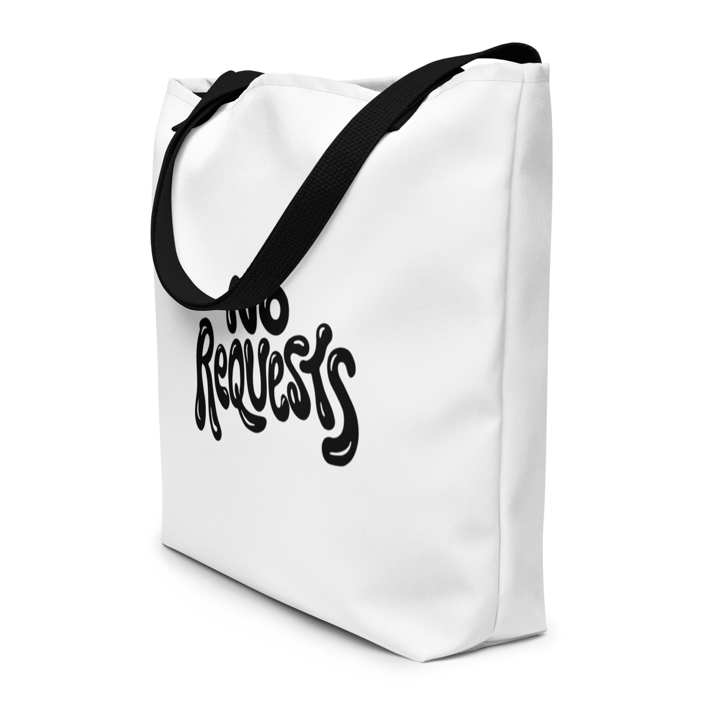 No Requests Tote Bag