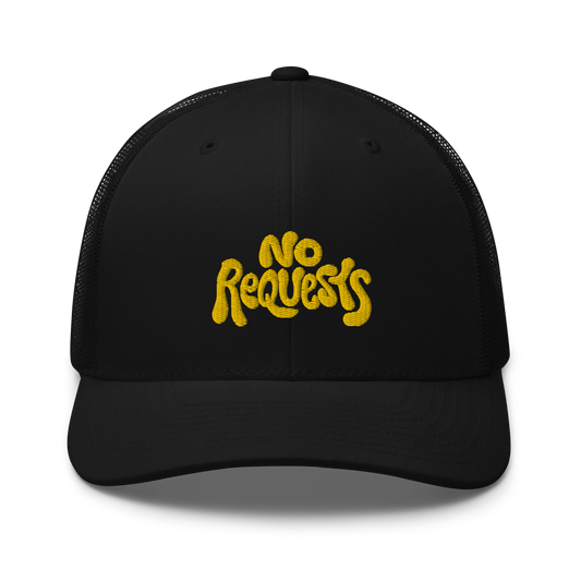 NO REQUESTS EMBROIDERED TRUCKER HAT